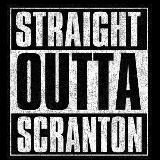 Straight Outta Scranton